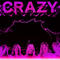 CRAZY