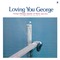 Loving You George