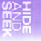 HIDE AND SEEK