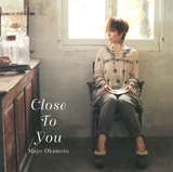 Close To You ～ひとりじゃないよ～