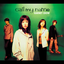 Call My Name コールマイネーム Garnet Crow ガーネットクロウ Tx系アニメ Project Arms エンディング テーマ お得に楽曲ダウンロード 音楽配信サイト 着信 うた