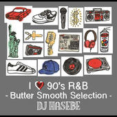 I LOVE 90's R&B -Butter Smooth Selection-