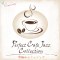 Perfect Cafe Jazz Collection ～究極のカフェソング～