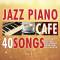 カフェで流れるジャズピアノ BEST40 vol.3 ～Piano meets Lounge～