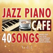 カフェで流れるジャズピアノ BEST40 vol.3 ～Piano meets Lounge～