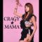 CRA"G"Y☆MAMA