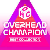 アルバム Overhead Champion Best Collection オーバーヘッドチャンピオンベストコレクション Overhead Champion オーバーヘッドチャンピオン お得に楽曲ダウンロード 音楽配信サイト 着信 うた