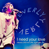 I need your love - Beverly LIVE from JPN ～B.Avenue～ Ver. -