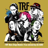 TRF 30th Anniversary "past and future" Premium Edition 『TRF Non Stop Remix Trax mixed by DJ KOO』